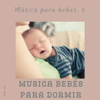 Música para Bebés 2, Vol. 10 by Unknown Artist