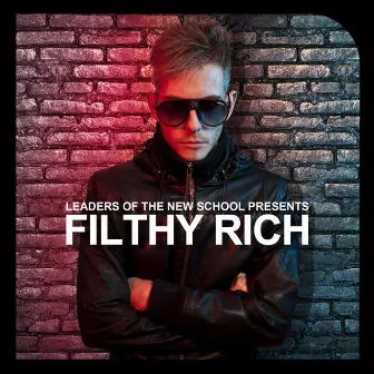 Leaders Of The New School Presents Filthy Rich by Filthy Rich