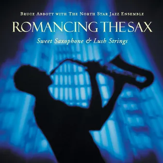 Romancing the Sax by The North Star Jazz Ensemble