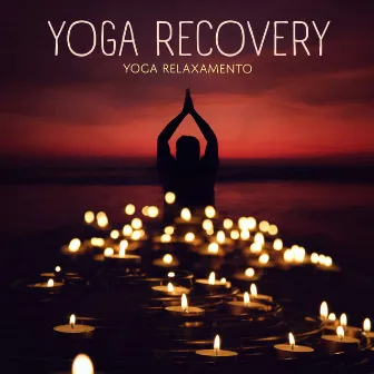 Yoga Recovery by Yoga Relaxamento