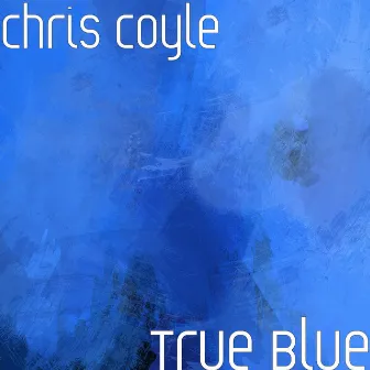 True Blue by Chris Coylé