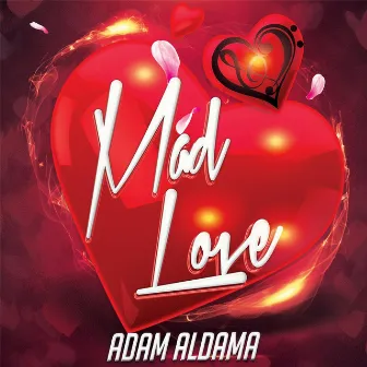 Mad Love by Adam Aldama