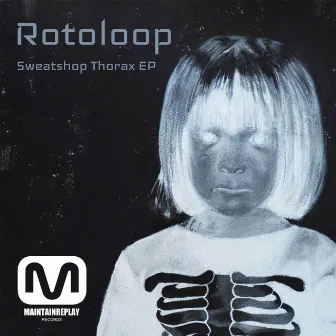 Sweatshop Thorax EP by Rotoloop