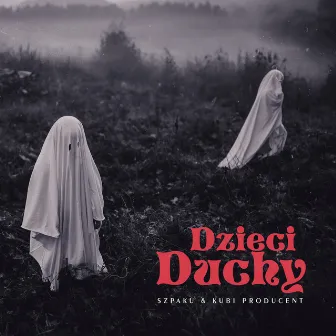 Dzieci Duchy by Kubi Producent