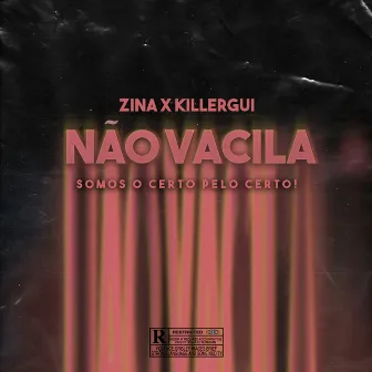 Não Vacila by ZinaMc