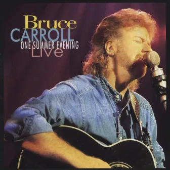 One Summer Evening - Live by Bruce Carroll