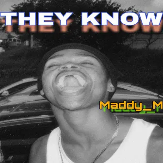 THEY KNOW by Maddy_M