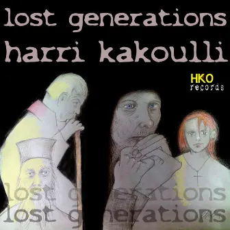 Lost Generation by Harri Kakouli