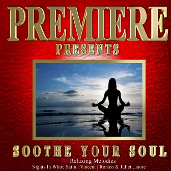 Premiere Presents Soothe Your Soul by The Moonlight Orchestra