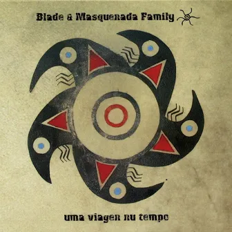 Uma Viagen Nu Tempo by Blade & Masquenada Family