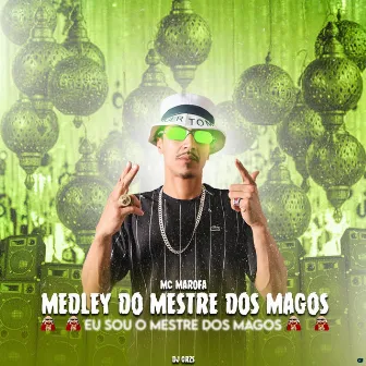 Medley do Mestre dos Magos: Eu Sou o Mestre dos Magos by Mc Marofa