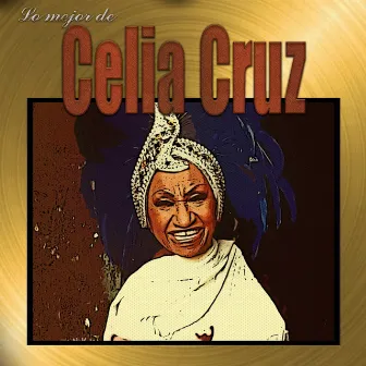 Lo Mejor De by Celia Cruz