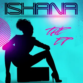 The EP by Ishana