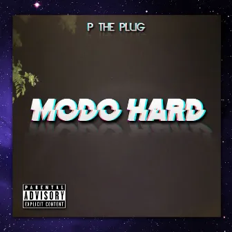 Modo Hard by P the Plug