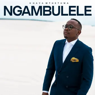 Ngambulele by Khaya Mthethwa