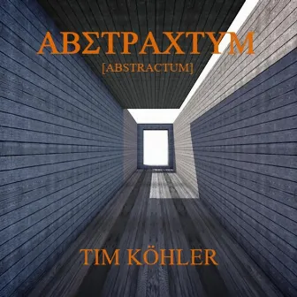 ABSTRACTUM by Tim Köhler