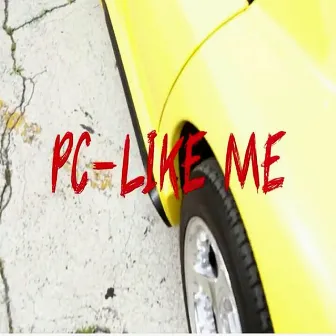 Like ME by PC