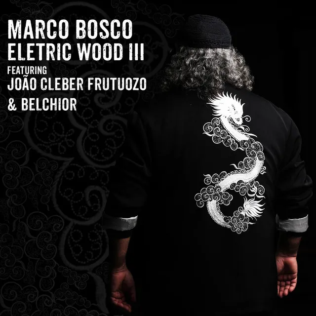 Electricwood III (feat. Belchior & João Cleber Frutuozo)