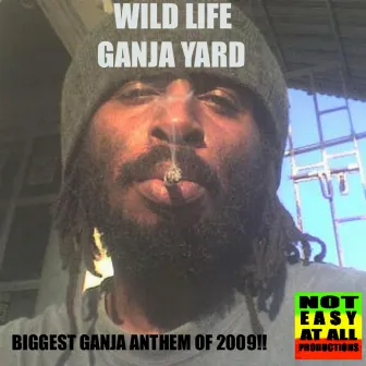 Ganja Yard by Wild Life