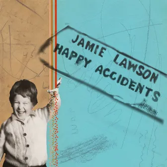 Happy Accidents by Jamie Lawson