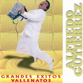 Grandes Exitos Vallenatos by Alfredo Gutierrez