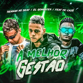 A Melhor Gestão by Rennan no Beat