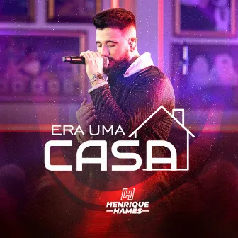 Era uma Casa by Henrique Hames