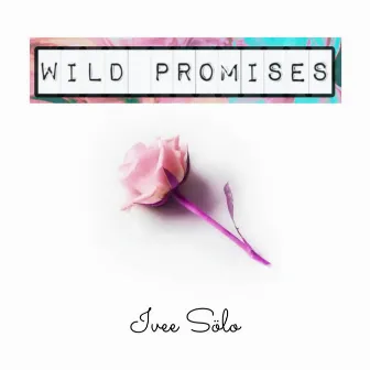 Wild Promises by Ivee Sölo