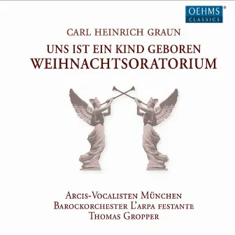 Graun: Weihnachtsoratorium by Arcis-Vocalisten Munich