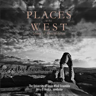 Places in the West: Music of Dan Welcher by Dan Welcher