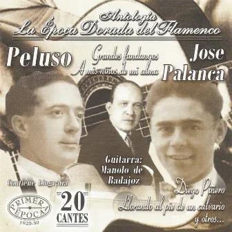 José Palanca, Manolo de Badajoz, Peluso, La Época Dorada del Flamenco by Manolo De Badajoz