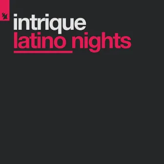 Latino Nights by Intrique