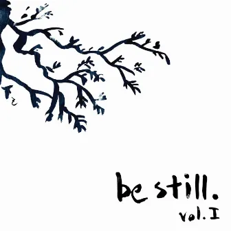 Be Still. I by Sam Ock