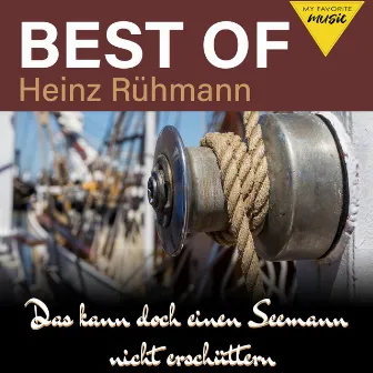 Das kann doch einen Seemann nicht erschüttern - Best of Heinz Rühmann by Heinz Rühmann