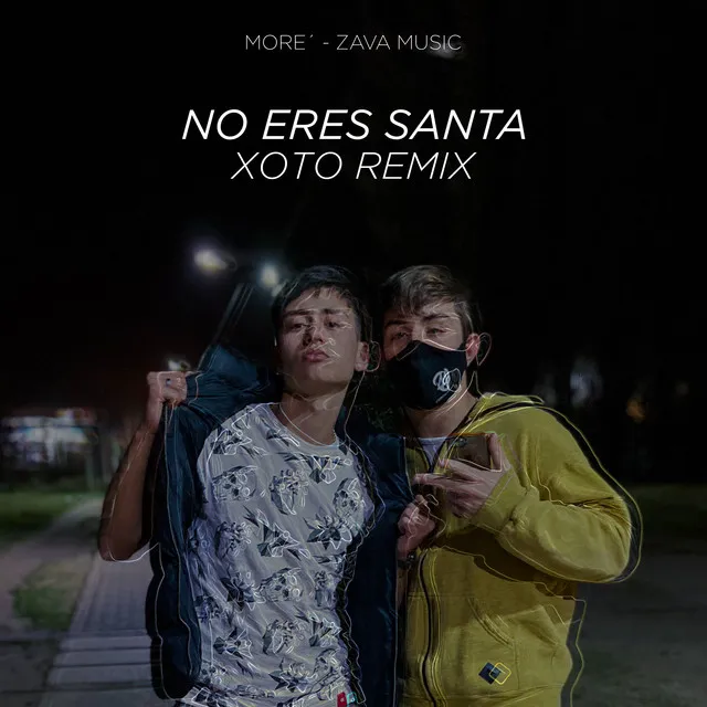 No Eres Santa (Xoto Remix)