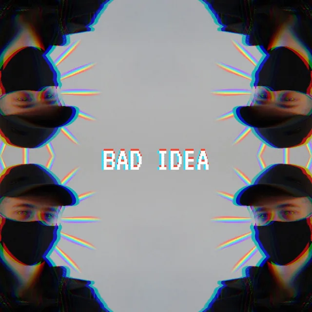 Bad Idea