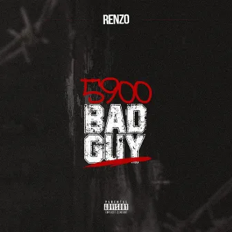 5900 Bad Guy (Sorry 4 Da Weight) by Renzo Ball