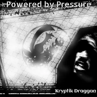 Powered by Pressure by Kryptik Draggan