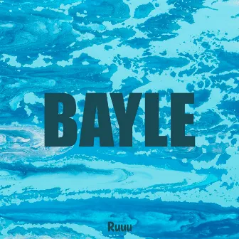 BAYLE by Ruuu