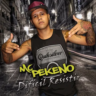 Difícil Resistir by Mc Pekeno