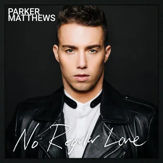 No Regular Love by Parker Matthews