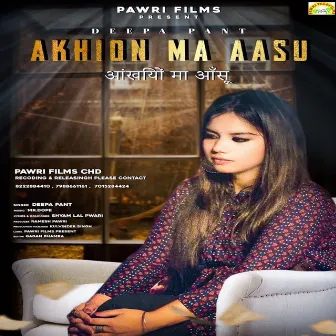 Akhion Ma Aaasu (Pahadi) by Deepa Pant