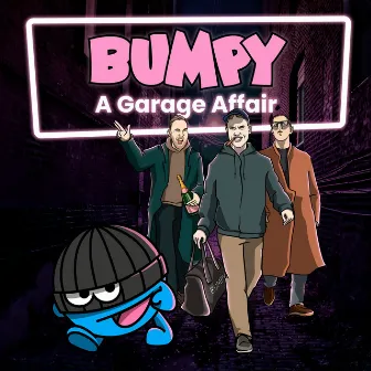 A Garage Affair by BUMPY