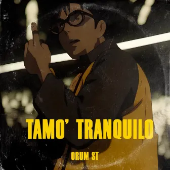 Tamo' tranquilo by Orum St