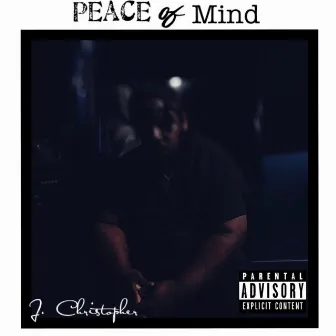 Peace of Mind by J. Christopher