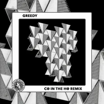 Greedy (C@ In The H@ Remix) by C@ in the H@