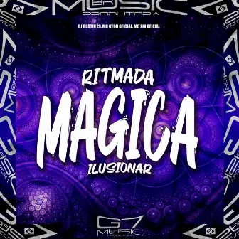 Ritmada Mágica Ilusionar by DJ GUSTIN ZS