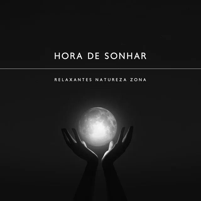 Hora de Sonhar: Mente Calmante Natureza, Musica instrumental