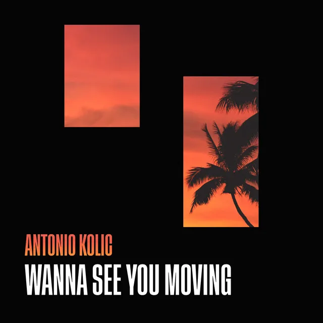 Wanna See You Moving - Edit