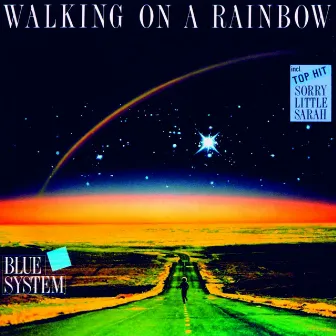 Walking On A Rainbow by Blue System